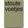 Stoute voetjes by Ann Bonwill