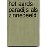 Het aards paradijs als zinnebeeld door Sylvain de Bleeckere