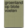 Groenland op blote voeten door Marijke van Langen
