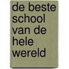 De beste school van de hele wereld by Manon Sikkel