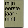 Mijn Eerste Jaar - mint by I.M. van Zuthem