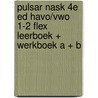 Pulsar NaSk 4e ed havo/vwo 1-2 FLEX leerboek + werkboek A + B door Onbekend