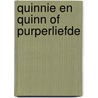 Quinnie en Quinn of purperliefde door Dimitri Leue