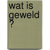 Wat is geweld ? by Oscar Brenifier