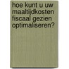 Hoe kunt u uw maaltijdkosten fiscaal gezien optimaliseren? door Liesbeth Vossen