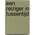 Een reiziger in tussentijd