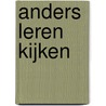 Anders leren kijken door Esther Bosma