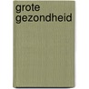 Grote gezondheid by Han Luyckx