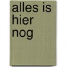 Alles is hier nog by Marc Tritsmans