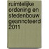 Ruimtelijke ordening en stedenbouw geannoteerd 2011