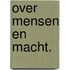 Over mensen en macht.