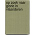 Op Zoek naar Glorie in Vlaanderen