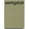 Werkgeluk door Wim Oolbekkink