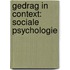 Gedrag in context: sociale psychologie