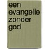 Een evangelie zonder God