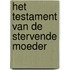Het testament van de stervende moeder