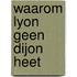 Waarom Lyon geen Dijon heet