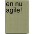En nu Agile!