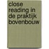 Close Reading in de praktijk Bovenbouw