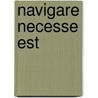 Navigare necesse est by Fer Remmers