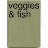 Veggies & Fish door Bart van Olphen