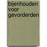 Bijenhouden voor gevorderden by F. Pohl