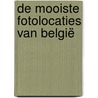 De mooiste fotolocaties van België door Bart Heirweg