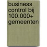 BUSINESS CONTROL BIJ 100.000+ GEMEENTEN door Aart Knoop