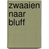 Zwaaien naar Bluff door Henk de Velde