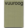 Vuuroog door Steve Van Bael