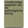 Vroedkundige aspecten van de pathologische baring by L. Gees