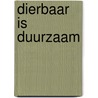 Dierbaar is duurzaam door Christoph Grafe
