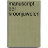 Manuscript der Kroonjuwelen door Gerda Duin
