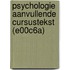 Psychologie Aanvullende cursustekst (E00C6A)