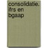 Consolidatie. IFRS en BGAAP