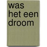 Was het een droom by T. Hayden
