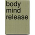 Body Mind Release