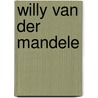 Willy van der Mandele door Josine van der Manderle