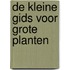 De kleine gids voor grote planten