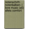 Notenschrift- Notenbalken- I love music (A5) Allets comfort door Allets Comfort