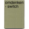 Omdenken - Switch door Berthold Gunster