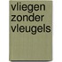 Vliegen zonder vleugels