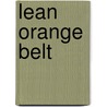 Lean Orange Belt door Ton van Kollenburg