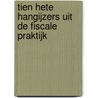 Tien hete hangijzers uit de fiscale praktijk door Zoë Van Hese
