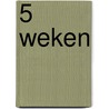 5 Weken by Sanne Claus