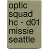 Optic Squad HC - D01 Missie Seattle door Runberg
