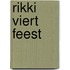 Rikki viert feest