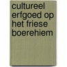 Cultureel erfgoed op het Friese boerehiem door Wh Hoekstra