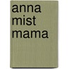 Anna mist mama by Kathleen Amant