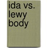 Ida vs. Lewy Body door Terry van Lierop